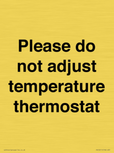 Please do not adjust temperature thermostat